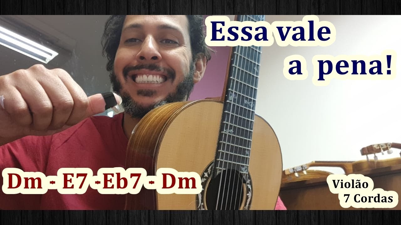 Baixaria Famosa - Essa vale a pena é linda!  - Dm - E7 -Eb7 - Dm - Violão de 7 cordas