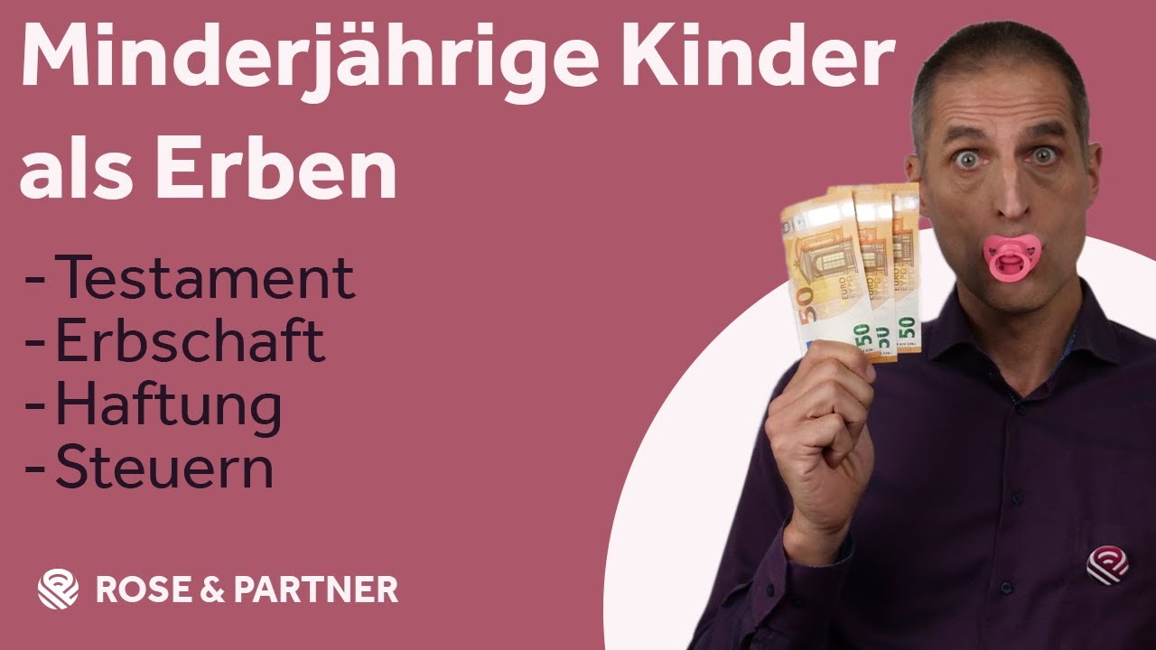 Minderj&auml;hrige als Erben &ndash; Testament, Erbfall, Haftung, Steuern | Fachanw&auml;lte ROSE & PARTNER
