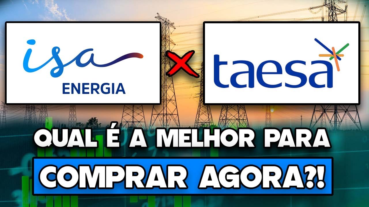 TAESA ou ISA ENERGIA? QUAL ESTÁ VALENDO MAIS A PENA? FIZ UMA COMPARAÇÃO COMPLETA DAS EMPRESAS