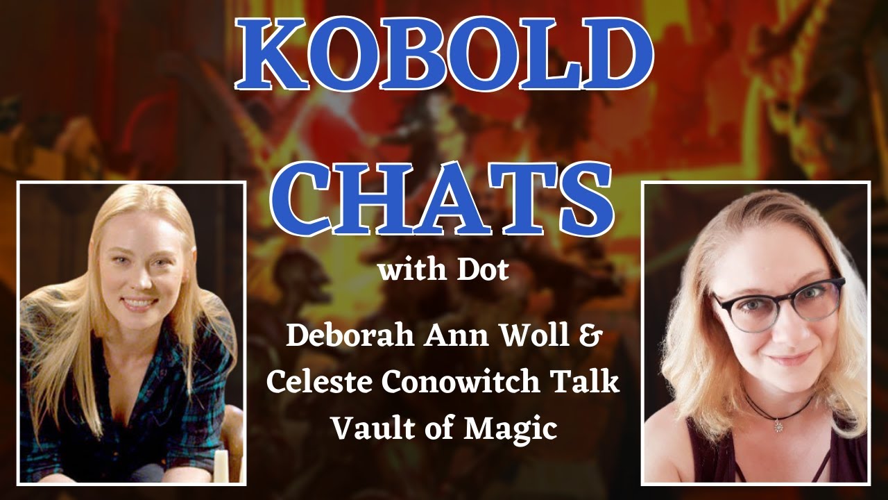 Kobold Chats | Deborah Ann Woll & Celeste Conowitch Talk Vault of Magic