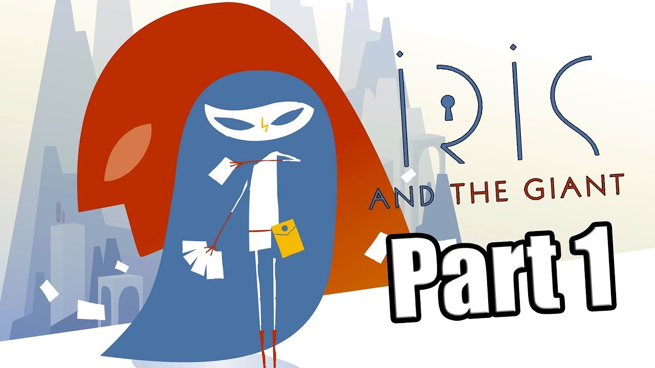 IRIS AND THE GIANT [PC] Gameplay Walkthrough Part 1 - No Commentary