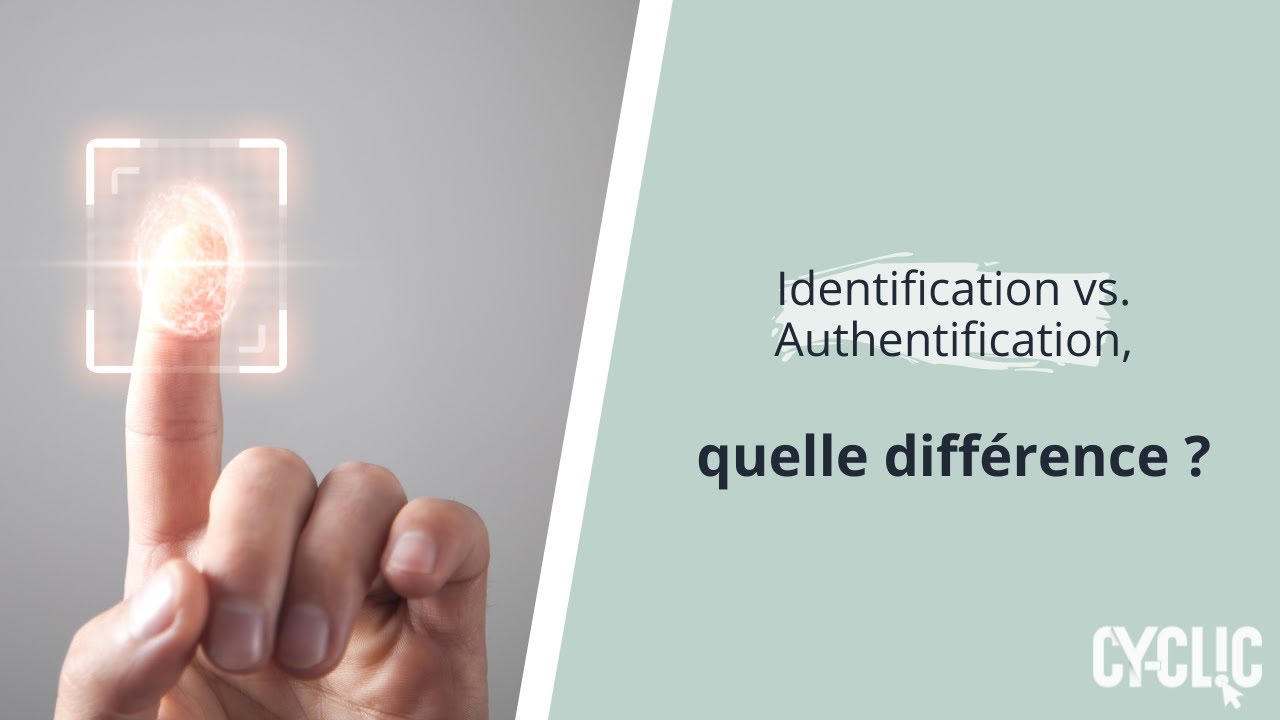 Identification vs. Authentification, quelle diff&eacute;rence ?