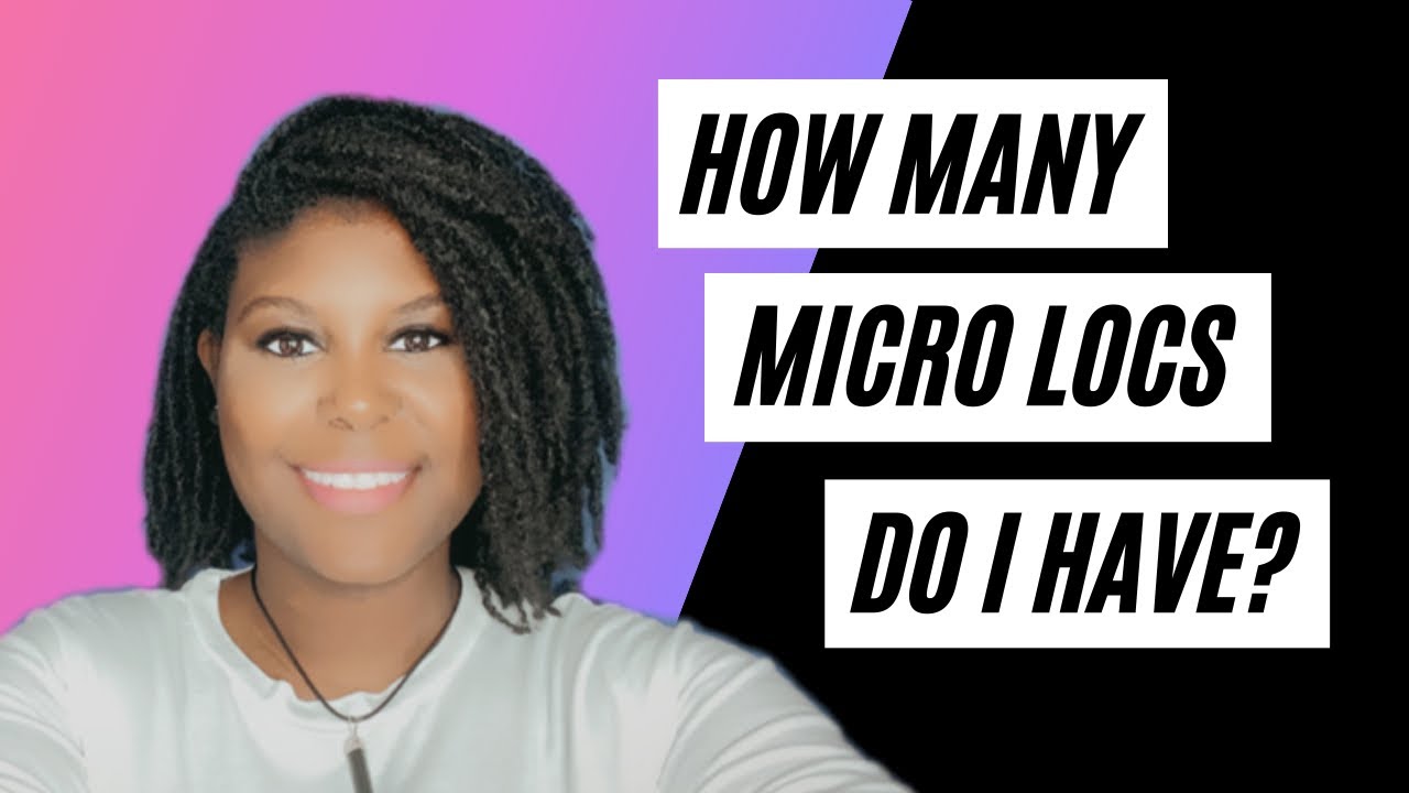 How Many Micro Locs Do I Have? | 300? 200? | Let’s Count It Up
