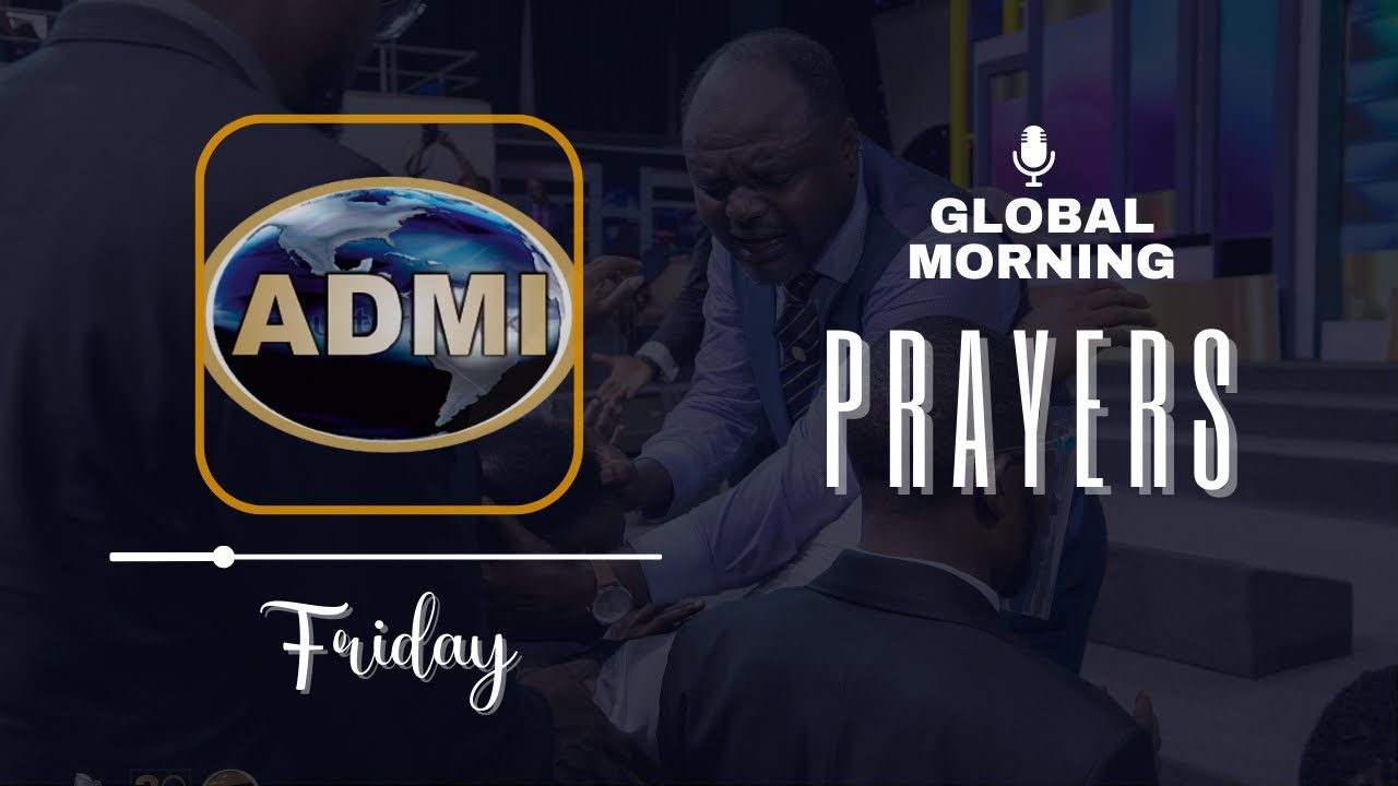 GLOBAL MORNING PRAYERS (FRIDAY) | 24TH MARCH 2023