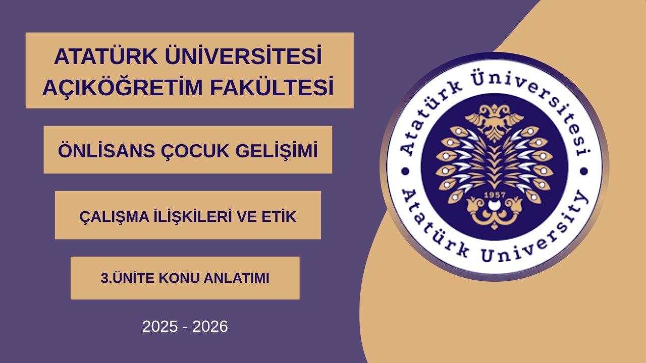 ATA AÖF  Çalışma İlişkileri ve Etik - 3. Ünite Konu Anlatımı (2025-2026)