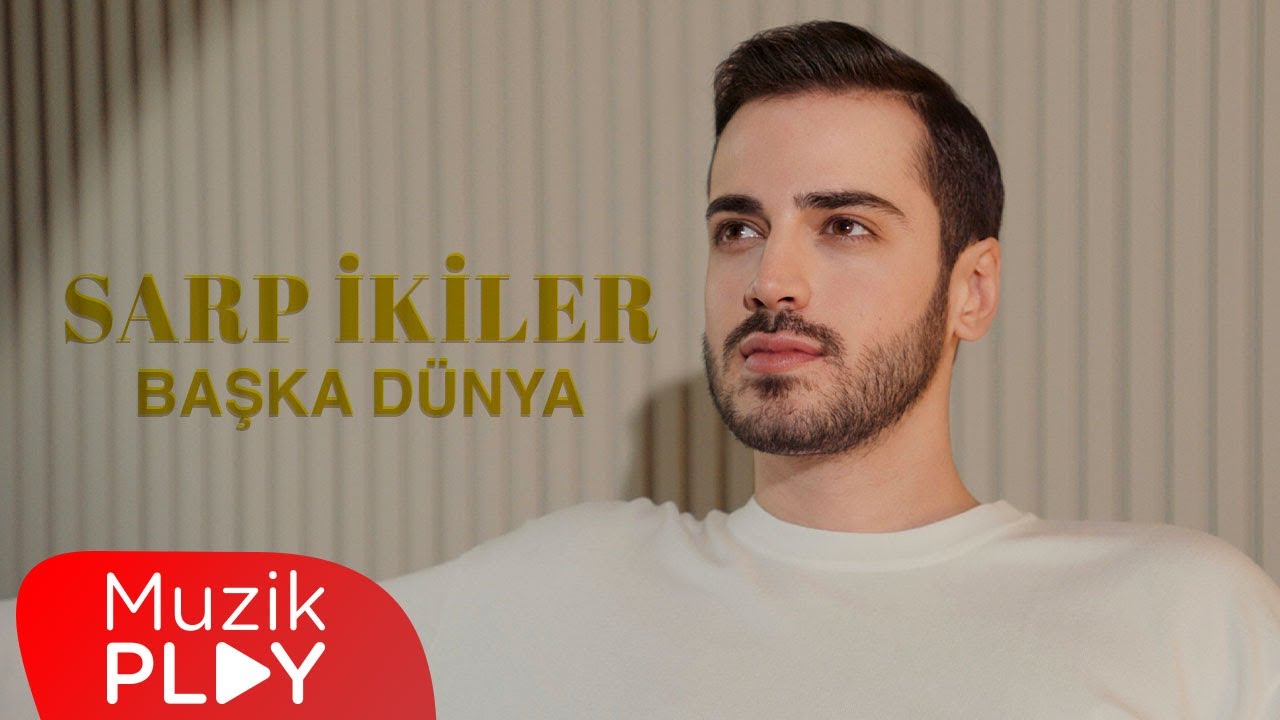 Sarp İkiler - Başka D&uuml;nya (Official Video)
