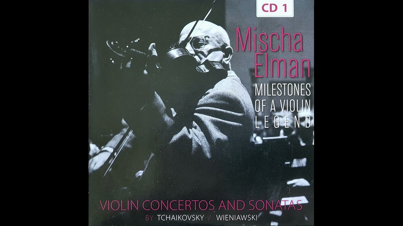 Mischa Elman - Wieniawski Violin Concerto No. 2 in D minor, Op. 22