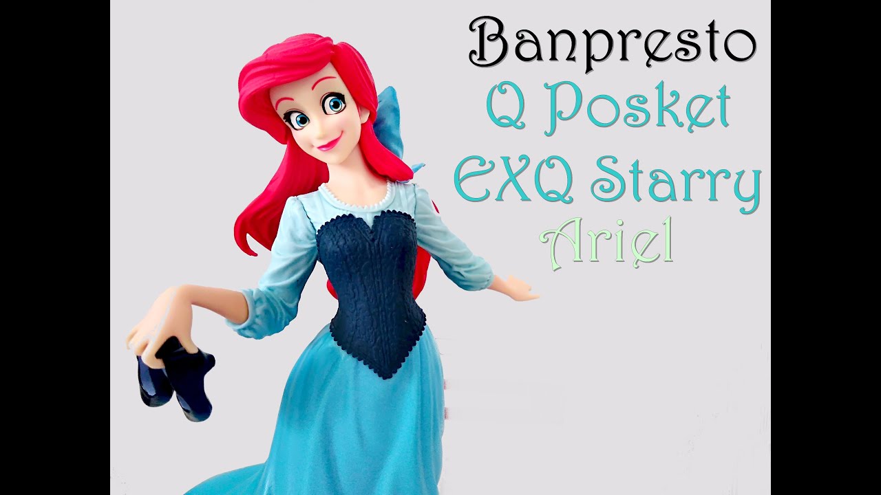 Unboxing : Qposket et EXQ Starry (la petite sirène)