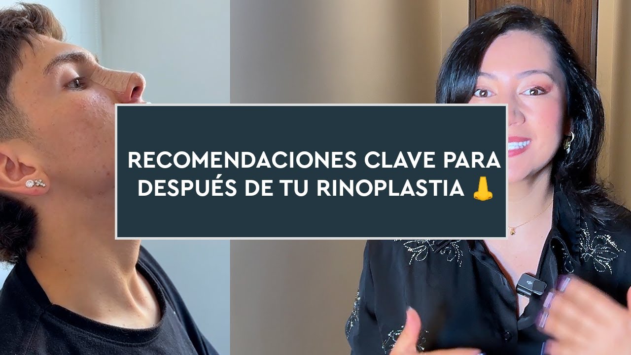 Recomendaciones clave para después de tu rinoplastia 👃
