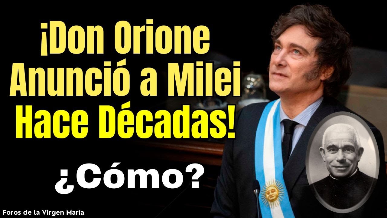 &iexcl;Profec&iacute;a Oculta de Don Orione! La Misteriosa llegada de Milei al Poder en Argentina