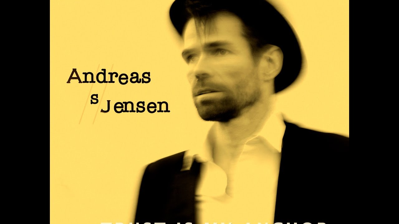 Trust Is My Anchor - Andreas S Jensen