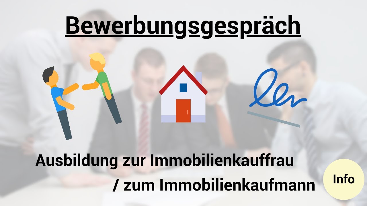 Das Bewerbungsgespr&auml;ch, Ablauf und Inhalte - Ausbildung zum Immobilienkaufmann