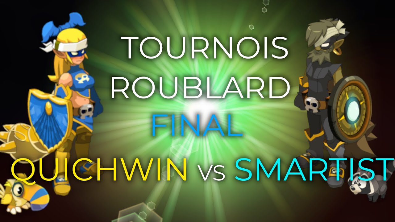 [DOFUS] TOURNOIS ROUBLARD / FINALE - QUICHWIN VS SMARTIST - BO5