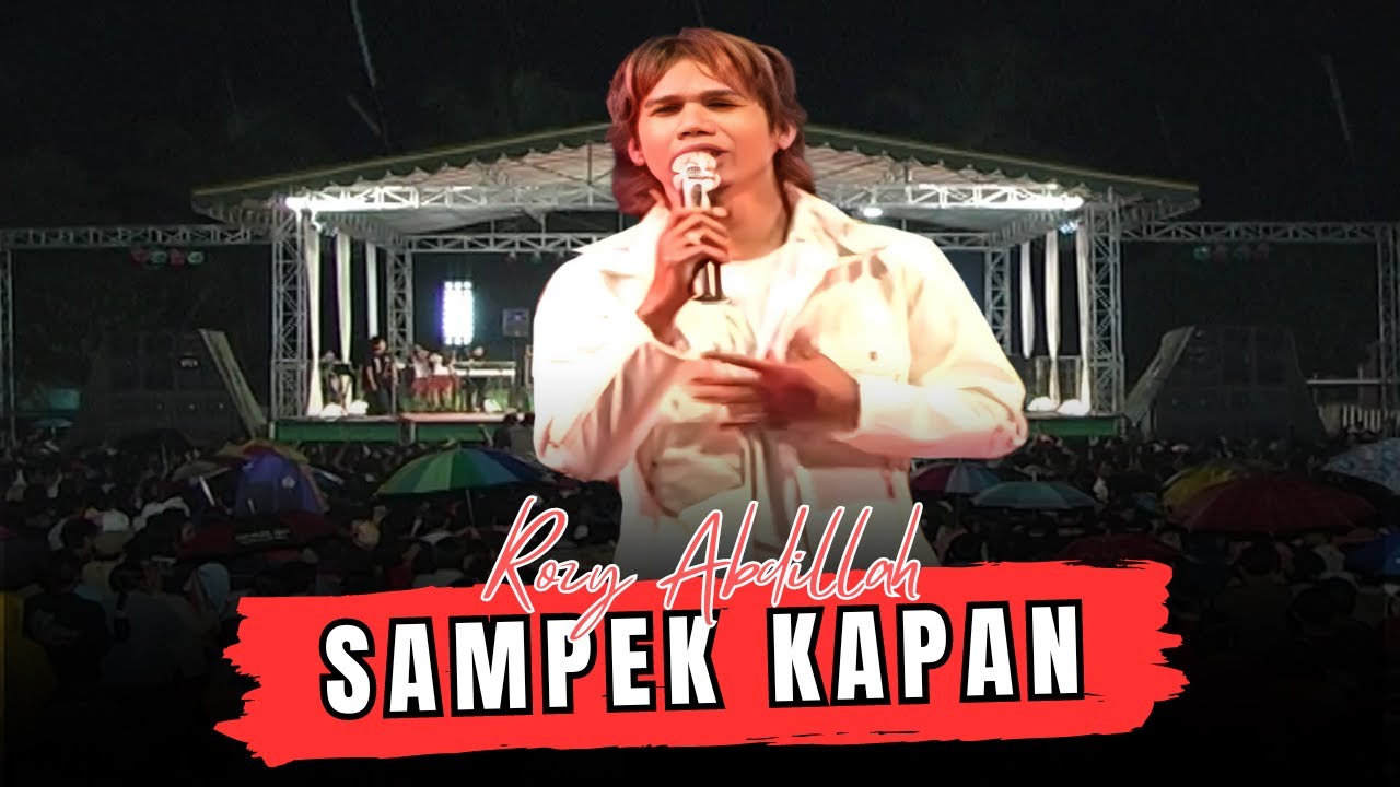 Rozy Abdillah - SAMPEK KAPAN (Official Music Video)
