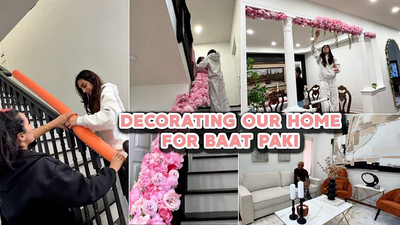 DECORATING OUR HOME FOR BAAT PAKI 🌸🌸🌸