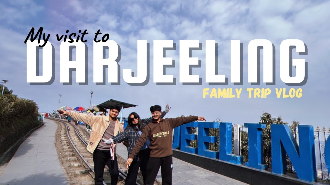 Family trip to Darjeeling ☕️ 🏔️