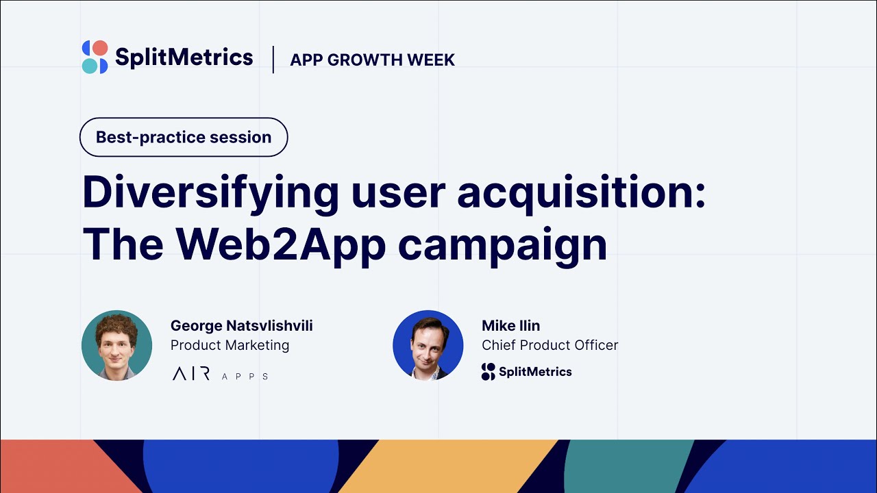 App Growth Week | Diversifying user acquisition: The Web2App campaign with George Natsvlishvili