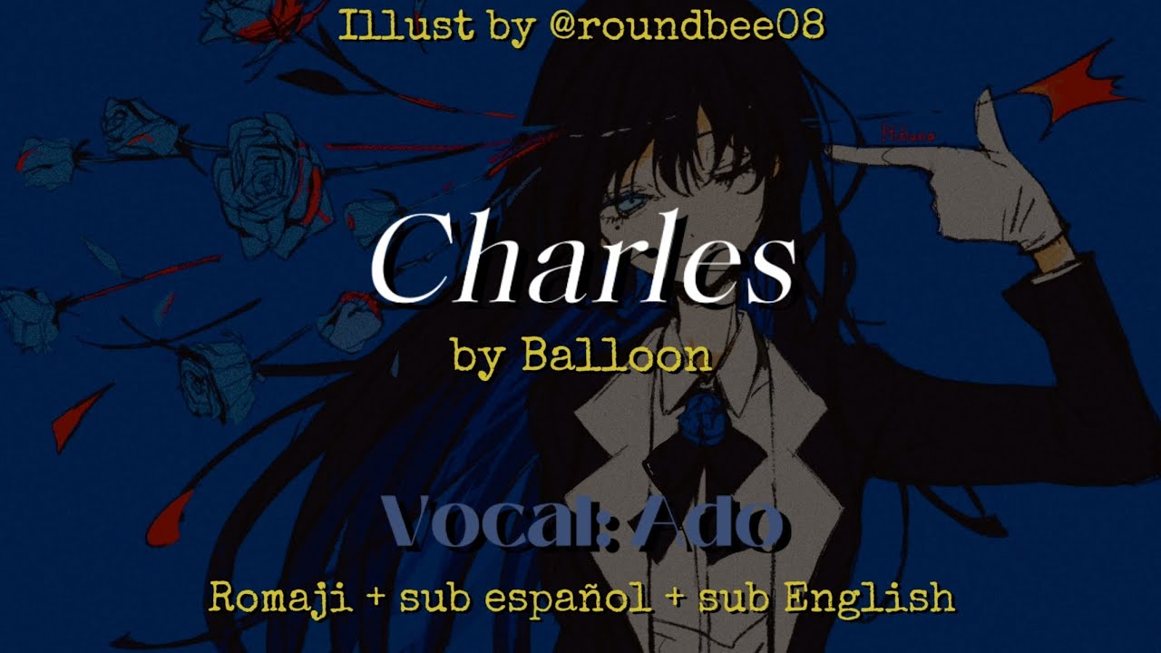 Charles by balloon. Vocal: Ado. Romaji + sub español + sub English
