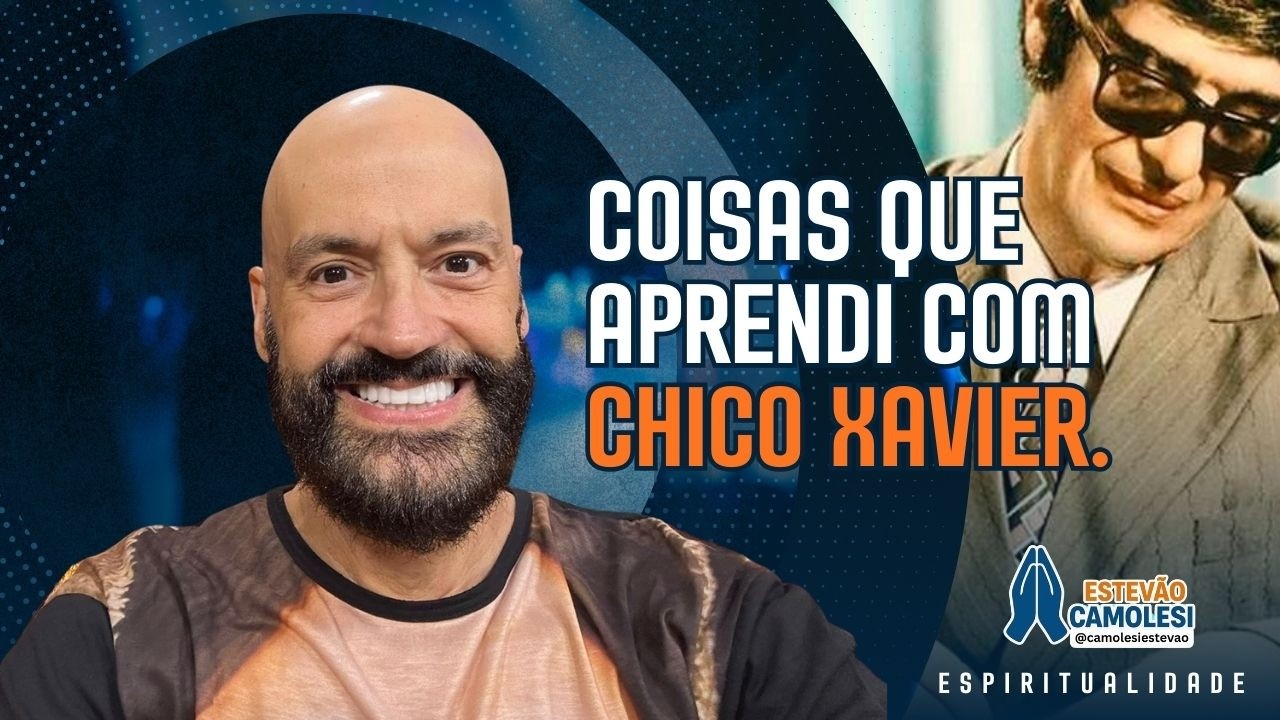 Coisas que aprendi com Chico Xavier - Estev&atilde;o Camolesi.