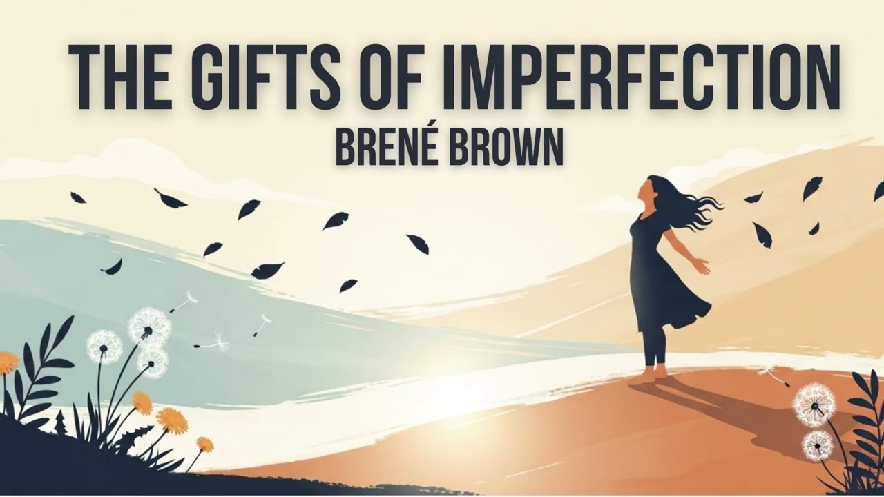 How to Let Go of Who You “Should” Be | The Gifts of Imperfection Summary | Brené Brown