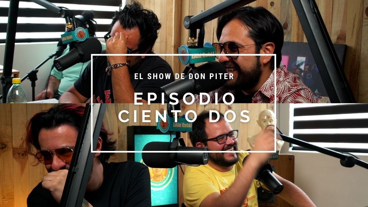 El Show de Don Piter - Episodio 102 // EL SUPER SHOW DE DON PITER ESTA GENIAL, COMO NO.