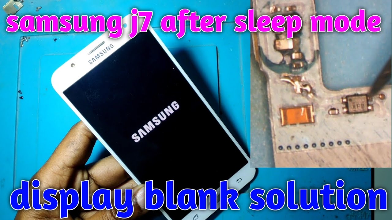 samsung j7 after sleep mode display gone,samsung j7 lcd blank after screen lock