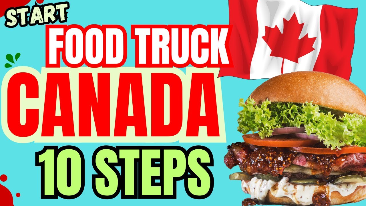 How to Start a Food Truck in Canada 10 STEPS  (FULL STEP BY STEP TUTORIAL)