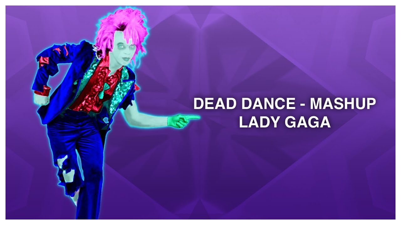 Just Dance - Dead Dance by Lady Gaga (Mashup)