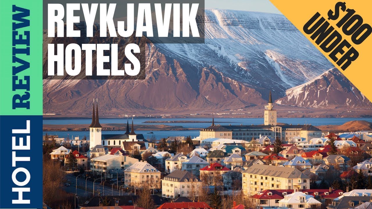 ✅Reykjavik: Best Hotel In Reykjavik [Under $100] (2022)
