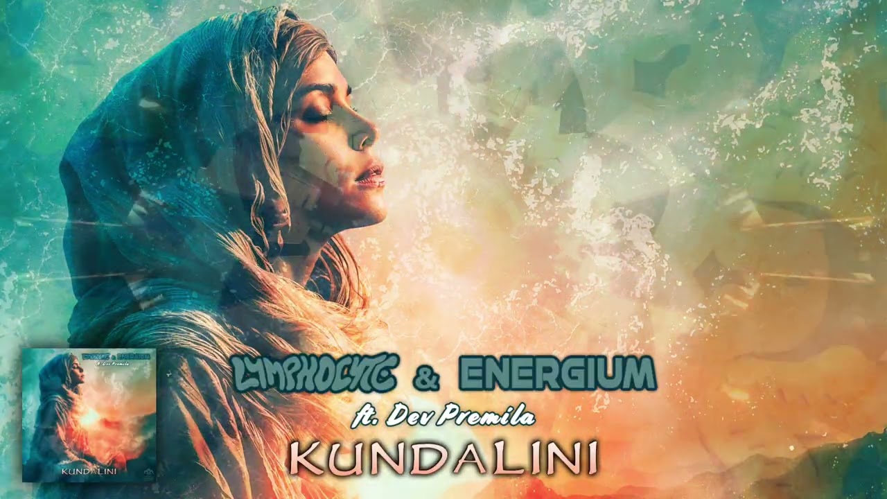 Lymphocyte & Energium (ft. Dev Premila) - Kundalini (Original Mix)