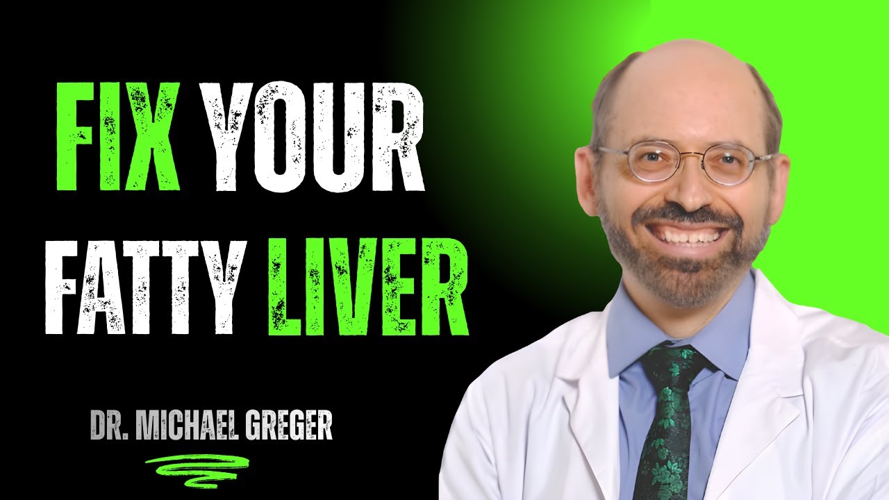 FATTY LIVER : How to fix it (Better than any pill) 2026 | DR. MICHAEL GREGER