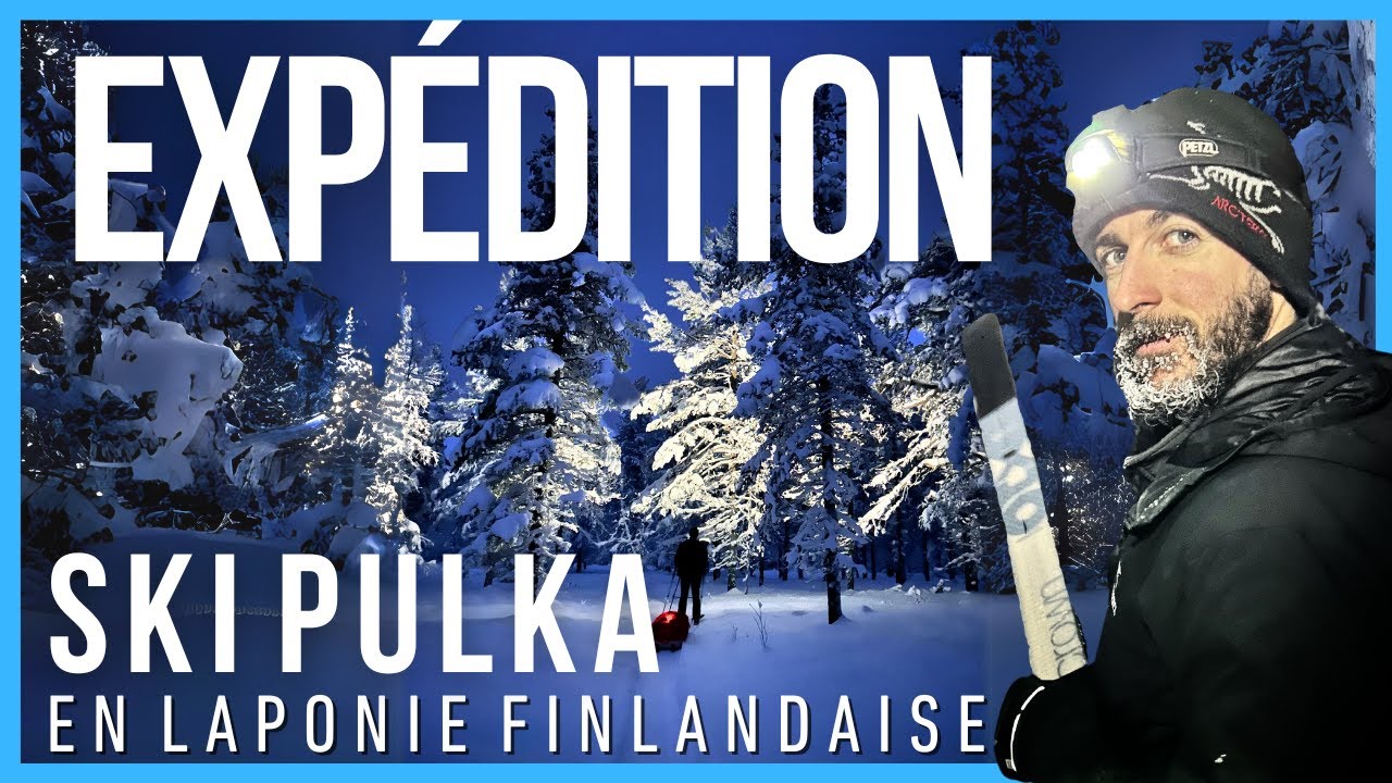 🇫🇮 (1/2) EXP&Eacute;DITION SKI PULKA : Les myst&egrave;res de la nuit polaire en Laponie - Parc Urho Kekkonen