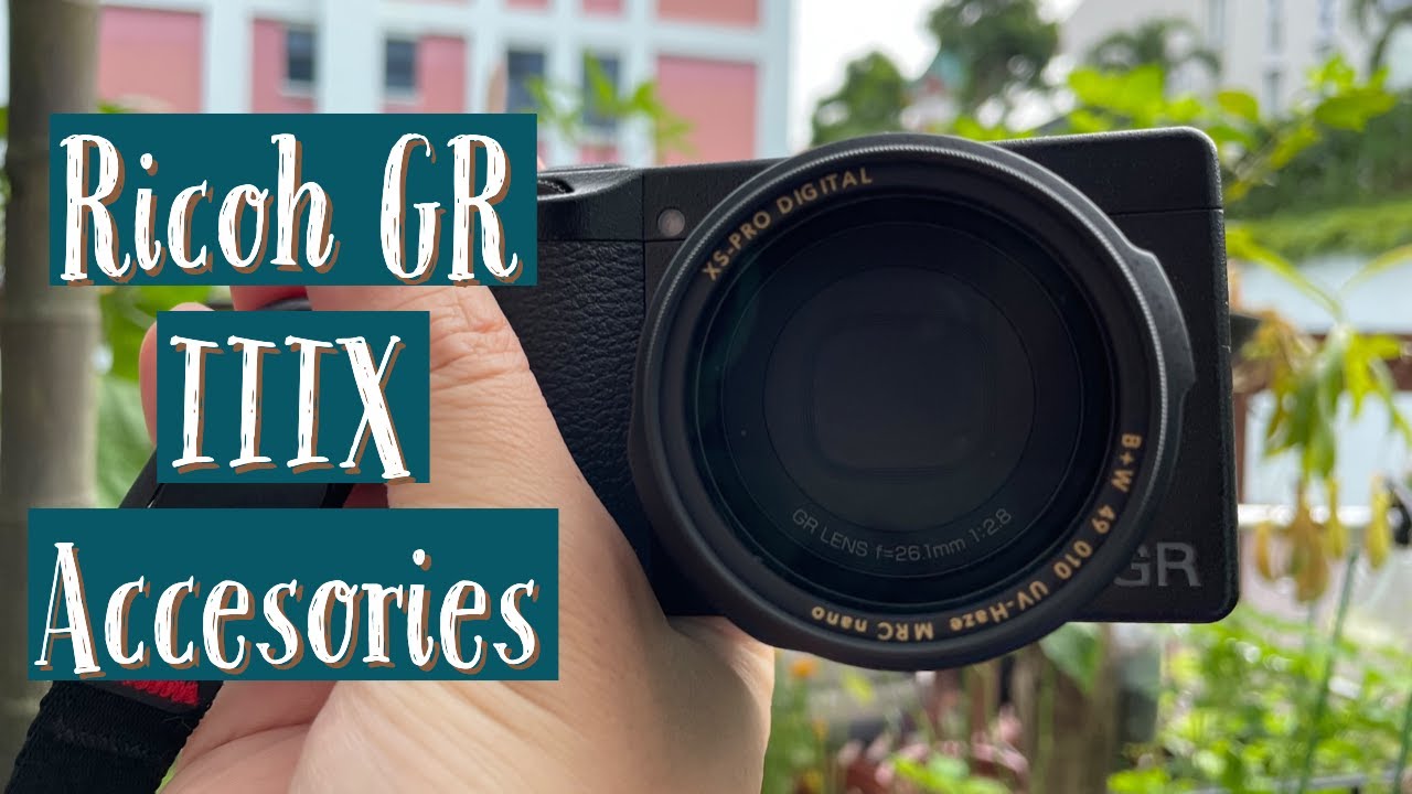 My Ricoh GR IIIX Accessories - What to Get!