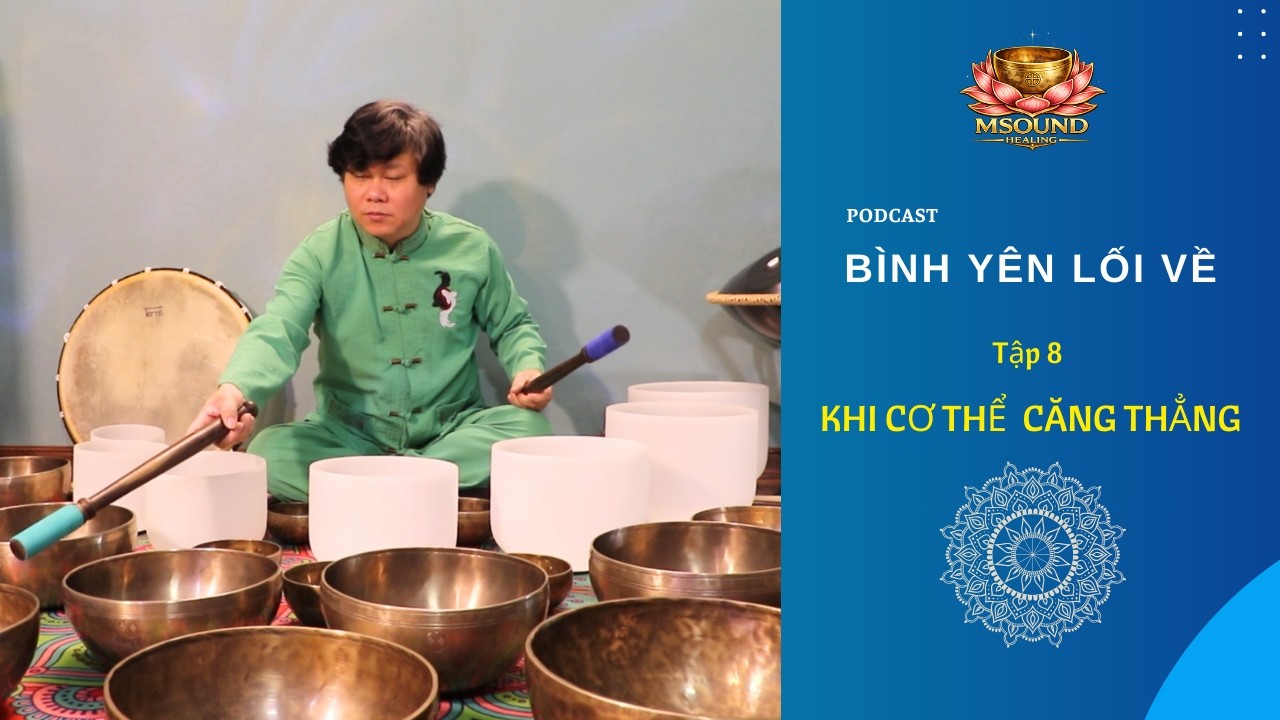 Bình Yên Lối Về – Tập 8: Khi Cơ Thể Căng Thẳng