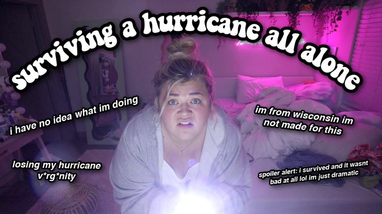 SURVIVING MY FIRST HURRICANE *ALONE*