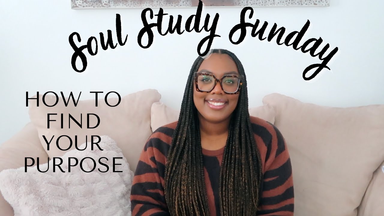 How to Find Your Purpose | Soul Study Sunday | Ashtyn Washington