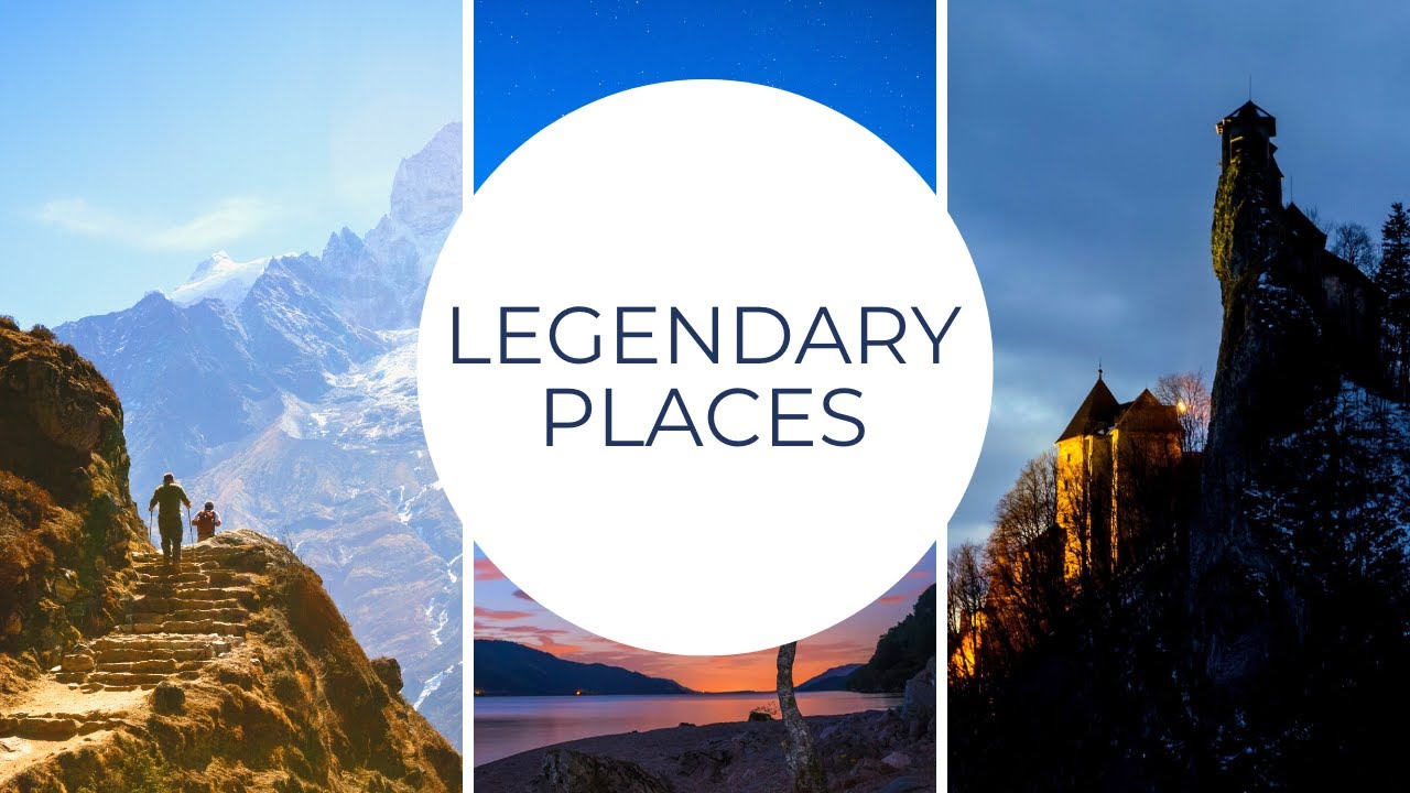 Places Of Legend - Legendary places all across the world