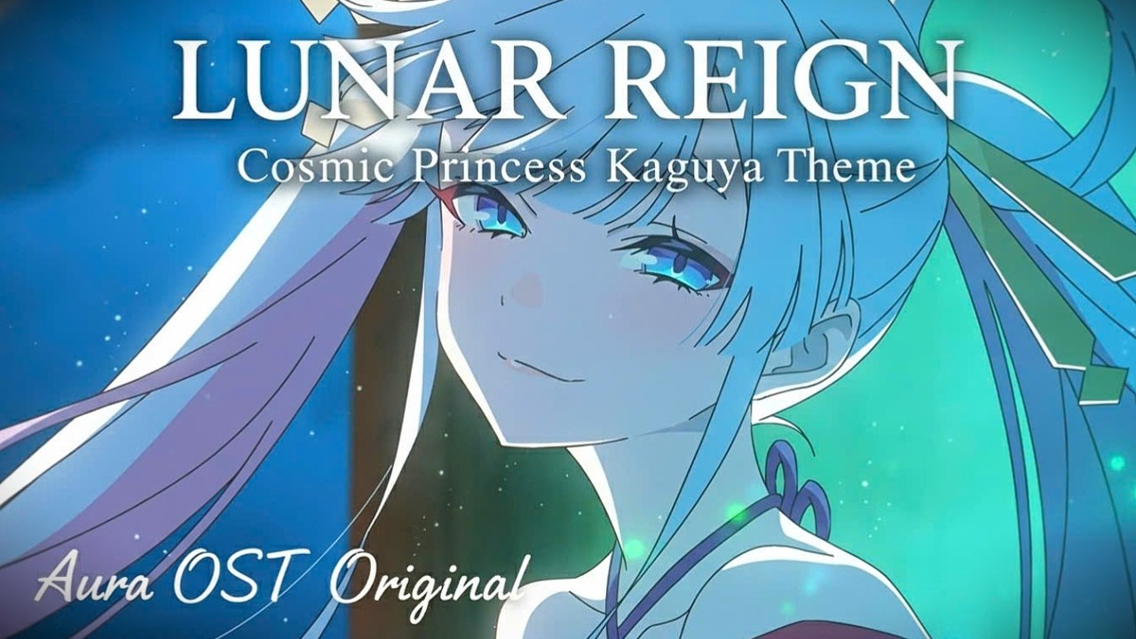「LUNAR REIGN」 Cosmic Princess Kaguya Theme | Aura OST Original 「Lyrics JP/EN」