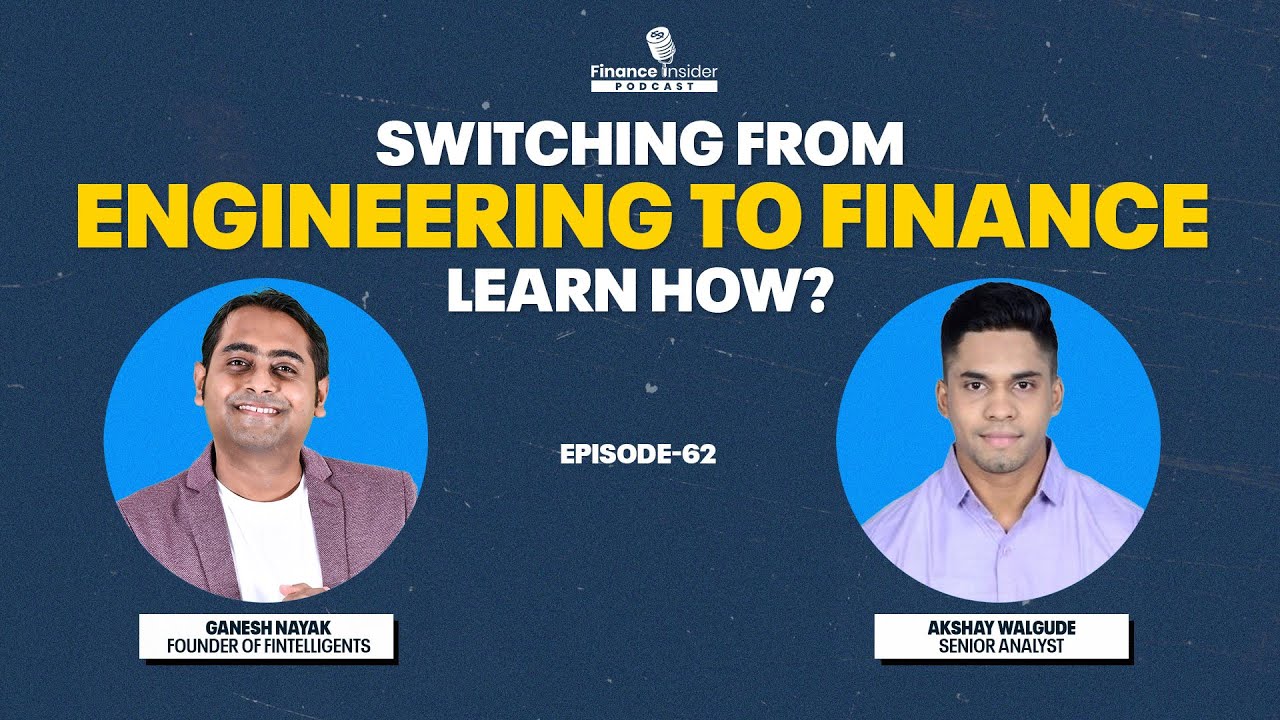 Switching from Engineering to Finance - Learn How? Ft. Akshay Walgude EP. 62 | Fintelligents