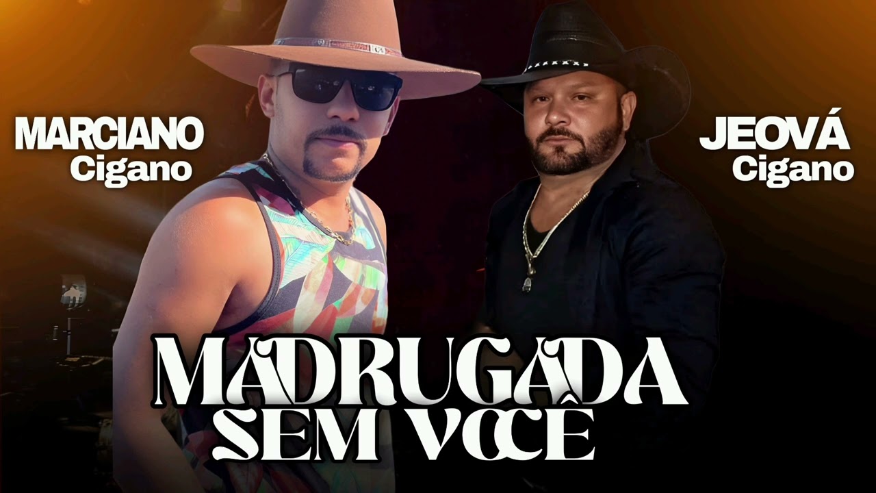 Marciano cigano 2025 Part _ Jeová cigano _ Madrugada sem você 