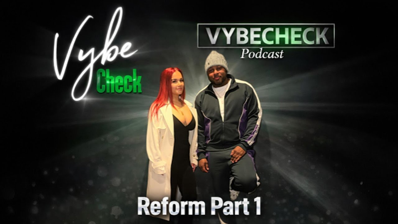 Reform or Punish? Jaely Marie on Prison, Stigma & Hope (Part 1)| Vybe Check Podcast