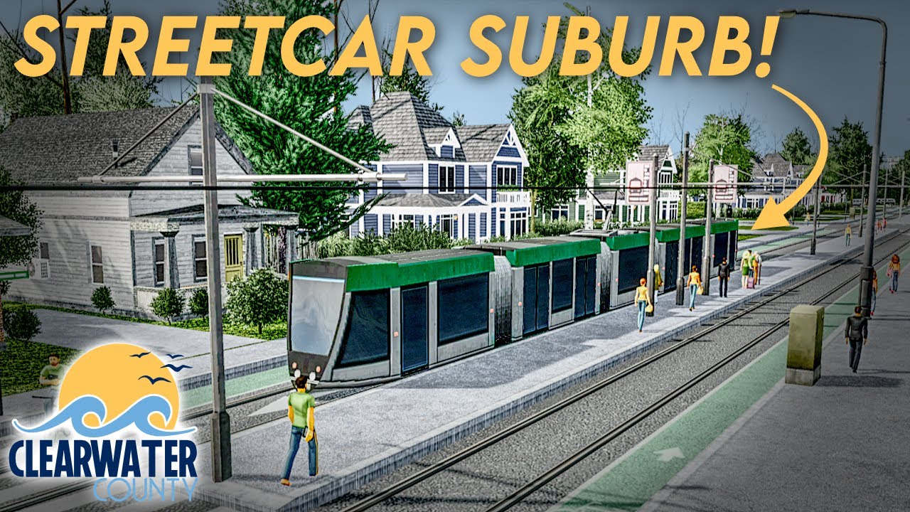 Creating a Streetcar Suburb with Trams in Cities Skylines | Clearwater County 67