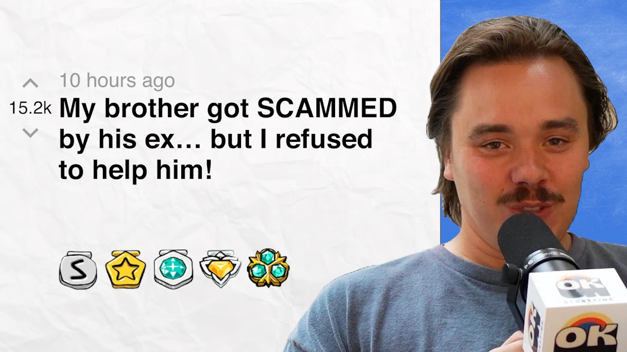 My brother got SCAMMED by his ex… but I refused to help him! | Reddit Stories