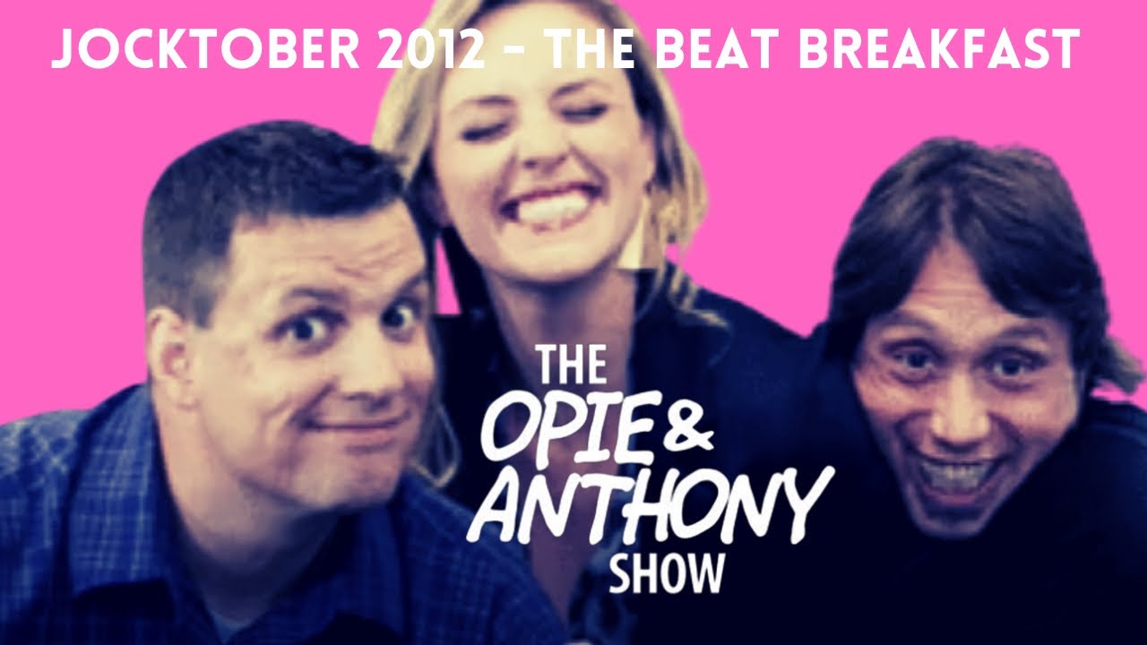 Opie & Anthony - Jocktober: The Beat Breakfast (10/25, 10/29/2012)