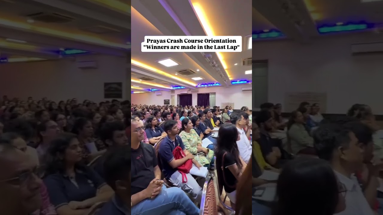 Prayas Crash Course Orientation “Winners are made in the Last Lap” 