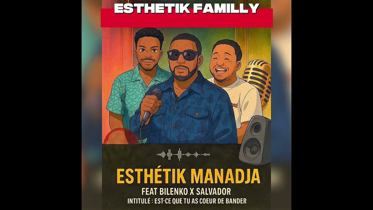 ESTHETIK MANADJA FEAT CHOUCHOU SALVADOR & BILENKO MEDVEDEV ( est-ce que tu as coeur de bander )