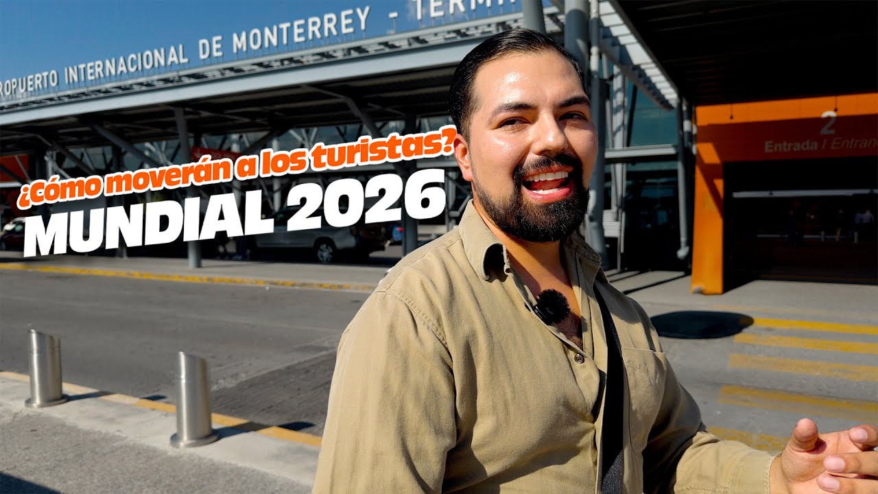 ¿Cómo moverán TANTOS TURISTAS en el Mundial 2026 en MTY?