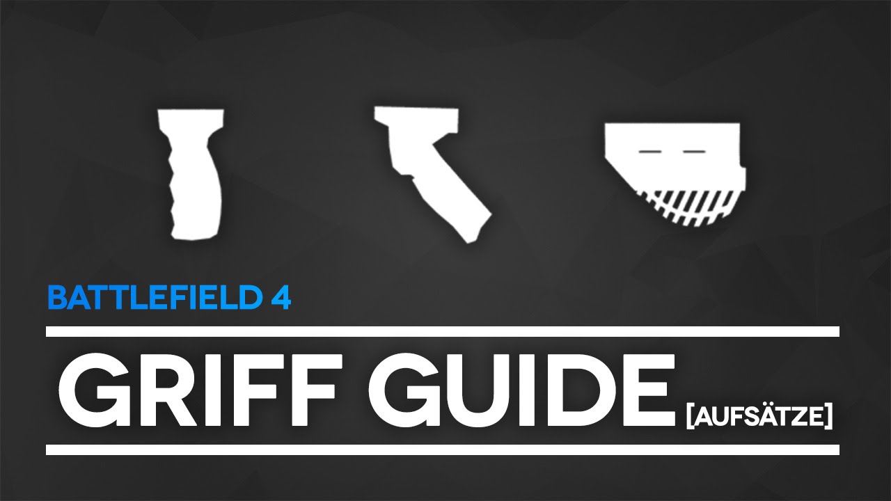 Battlefield 4 Aufsatz Guide - Die Griffe (BF4 Gameplay/Tipps und Tricks)