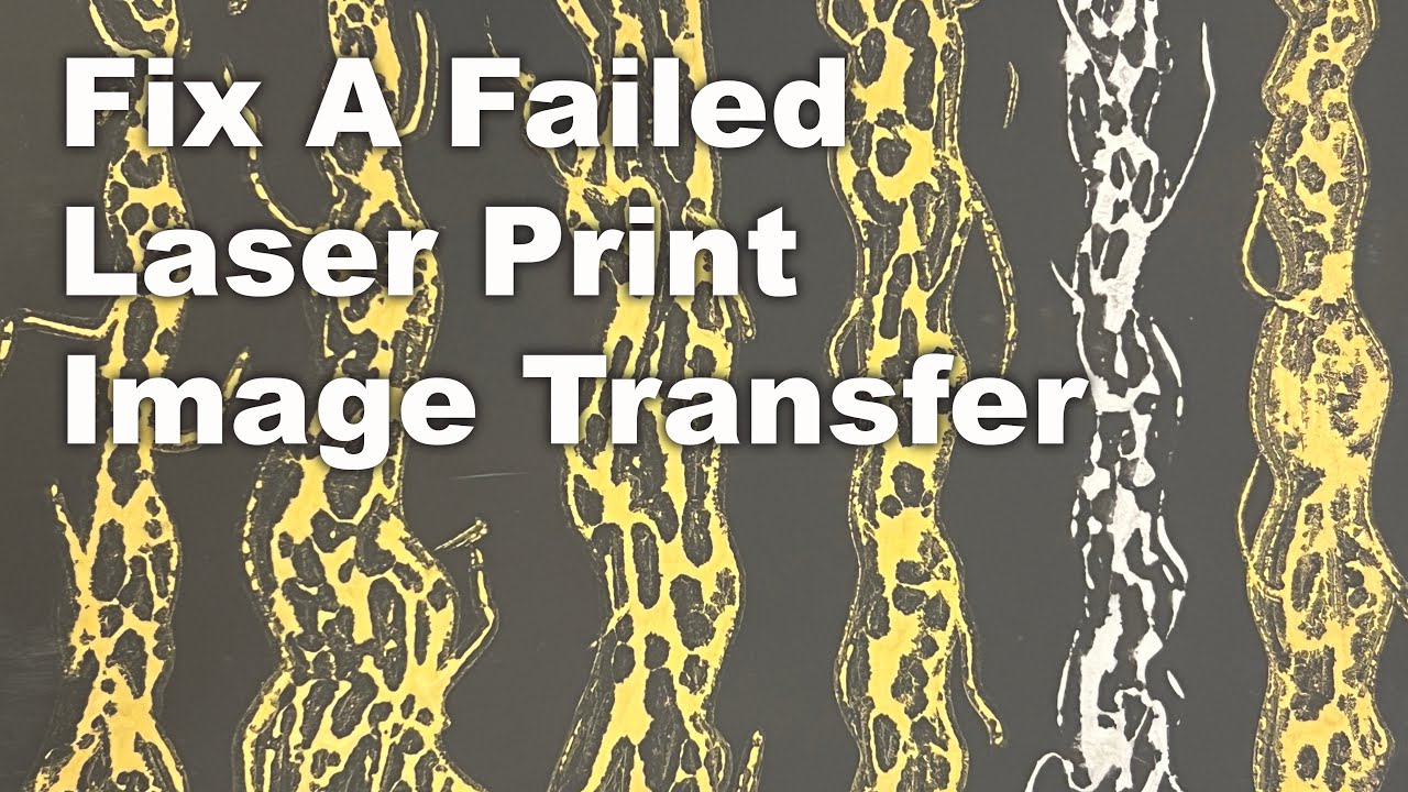 How I Fixed A Failed Laser Print Image Transfer