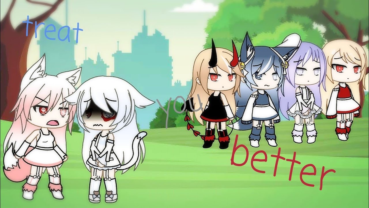 Treat you better-[Gacha life/GLMV/my past love story]